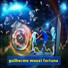 guilherme mussi fortuna